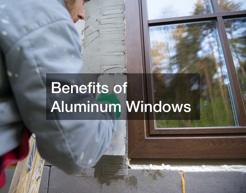 Benefits of Aluminum Windows