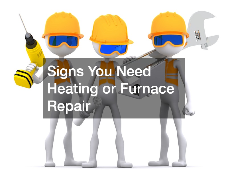 Signs You Need Heating or Furnace Repair
