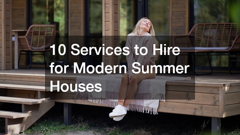 10 Services to Hire for Modern Summer Houses