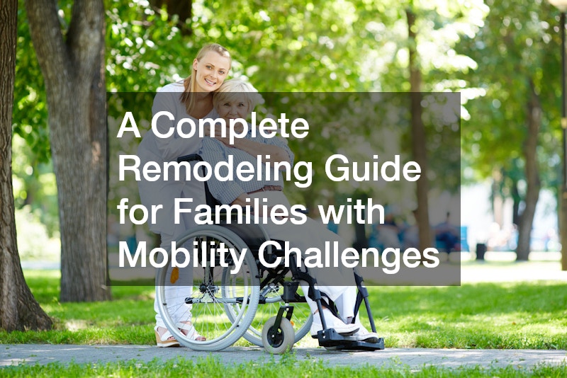 Designing a Safe and Accessible Home  A Complete Remodeling Guide for Families with Mobility Challenges